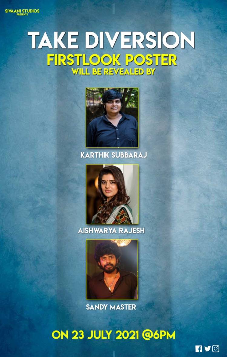 #TakeDiversion  First Look Poster will be revealed by Kollywood Iconic Celebrities Karthik Subbaraj @aishu_dil & @iamSandy_Off On 23rd July 6 PM