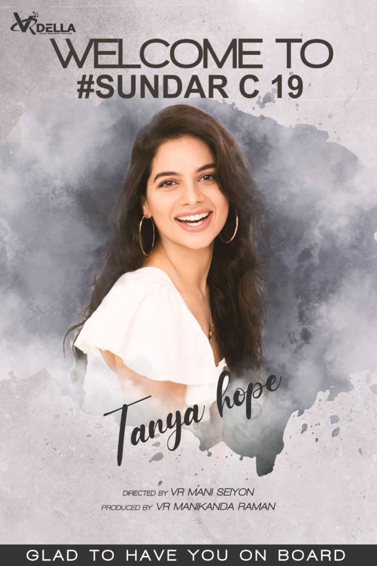Actress @TanyaHope_offl joins the Team of VR Della Film Factory’S #SundarC19 directed by #ManiSeiyon of #KattappavaiKaanom