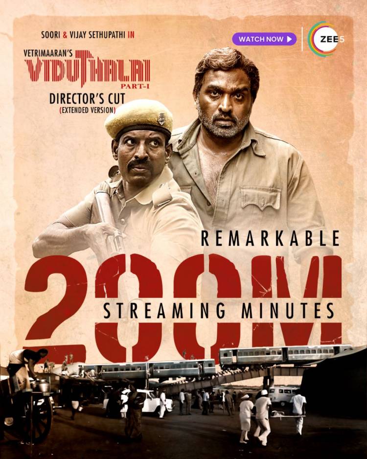 Zee5 தளத்தில் வெளியான விடுதலை திரைப்படம் அதிவேகத்தில் 200 மில்லியன் பார்வை நிமிடங்களை கடந்து சாதனை படைத்துள்ளது