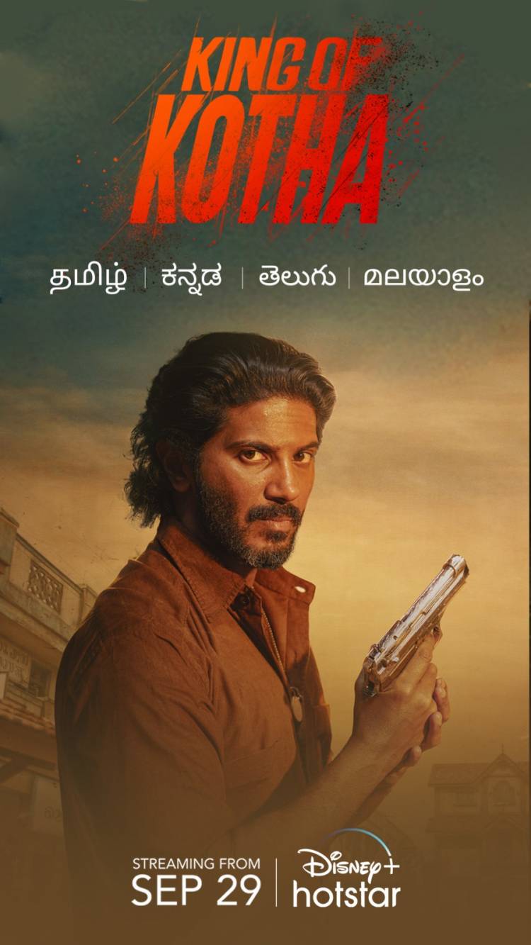 துல்கர் சல்மானின் “கிங் ஆஃப் கொத்தா” செப்டம்பர் 29 முதல், டிஸ்னி+ ஹாட்ஸ்டாரில் !!!