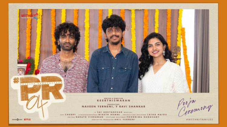 மைத்ரி மூவி மேக்கர்ஸ் தயாரிப்பில், கீர்த்தீஸ்வரன் இயக்கத்தில் நடிகர்கள் பிரதீப் ரங்கநாதன், மமிதா பைஜு நடிக்கும் #PR04 படம் பிரம்மாண்டமாக தொடங்கியது!