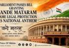 Parliament passes Bill granting Vande Mataram same status as National Anthem