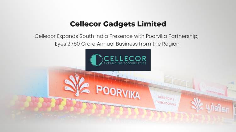 Cellecor Expands South India Presence with Poorvika Partnership; Eyes ₹750 Crore Annual Business from the Region