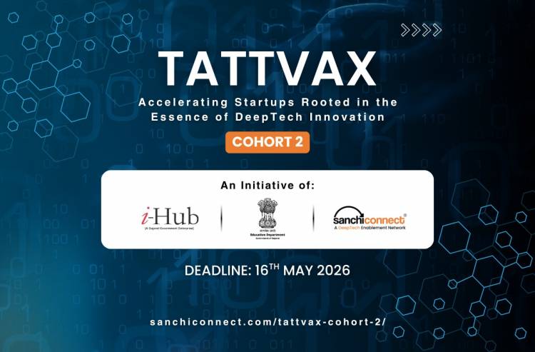i-Hub Gujarat and SanchiConnect Launch TattvaX Cohort 2 to Power Innovation Across Strategic Sectors