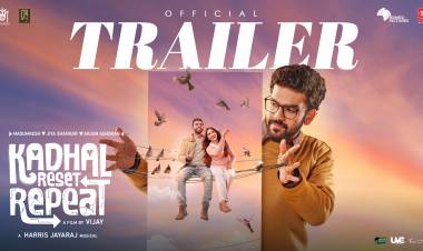 காதல் ரீசெட் ரிபீட்’ படத்தின் அசத்தலான டிரெய்லர் வெளியாகியுள்ளது