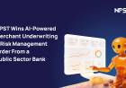 NPST Wins AI-Powered Merchant Underwriting and Risk Management Order from Public Sector Bank