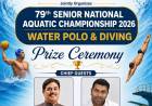 Prize Distribution Ceremony of the 79th Senior National Aquatic Championship 2026 (Water Polo & Diving) at SRMIST