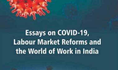 ‘IMPACT OF COVID-19, REFORMS, POOR GOVERNANCE ON LABOUR RIGHTS IN INDIA’ - Books released on the impact of COVID-19 on the Labour Market