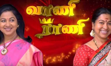 கலைஞர் டிவியில் ராதிகா நடிக்கும் பிரம்மாண்ட நெடுந்தொடர்  “வாணி ராணி”