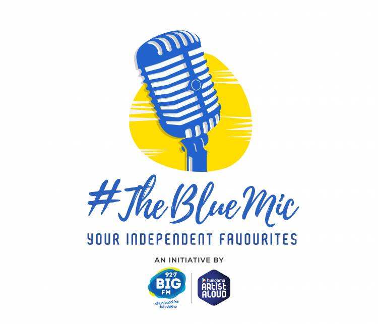 BIG FM partners with Hungama Artist Aloud for the launch of ‘The Blue Mic’ to celebrate independent music and India’s favourite artists!