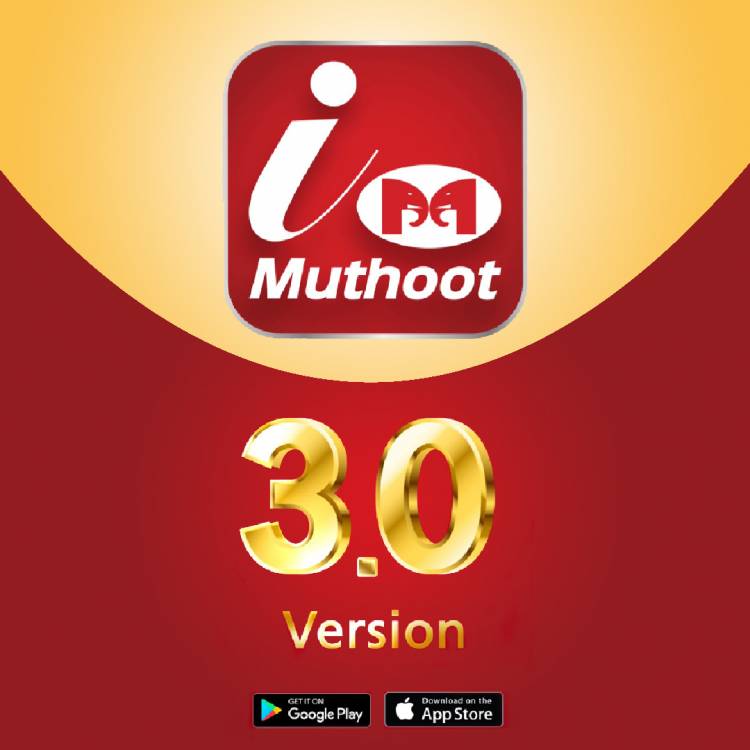 Muthoot Finance launches iMuthoot mobile App version 3.0 to provide an enhanced customer experience to its users