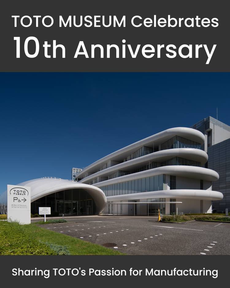 TOTO MUSEUM Celebrates 10 Years of Craftsmanship and Innovation